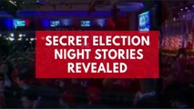 Election night secrets from members of both major party campaigns and their associates