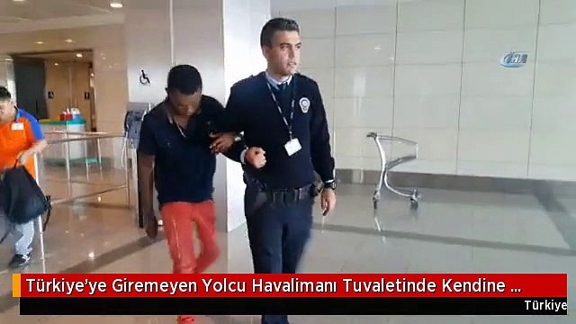 Türkiye'ye Giremeyen Yolcu Havalimanı Tuvaletinde Kendine Zarar Verdi
