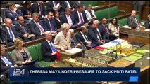 i24NEWS DESK | Theresa May under pressure to sack Priti Patel | Wednesday, November 8th 2017