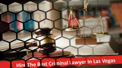 Hire the Best Criminal Lawyer in Las Vegas