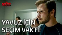 Söz | 20.Bölüm - Yavuz İçin Seçim Vakti!