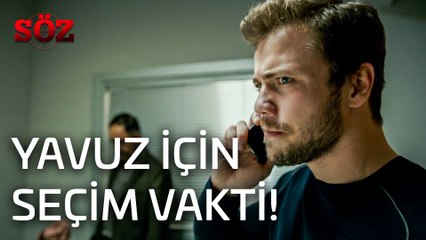 Söz | 20.Bölüm - Yavuz İçin Seçim Vakti!