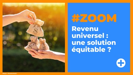 #ZOOM sur… LE REVENU UNIVERSEL
