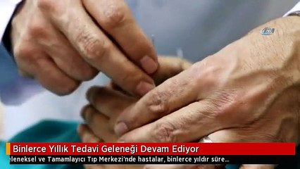 Binlerce Yıllık Tedavi Geleneği Devam Ediyor