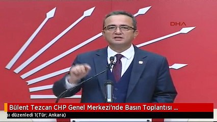 Bülent Tezcan CHP Genel Merkezi'nde Basın Toplantısı Düzenledi 1