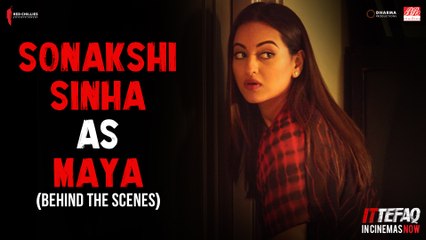 Sonakshi Sinha as Maya | Behind The Scenes | Ittefaq | In Cinemas Now
