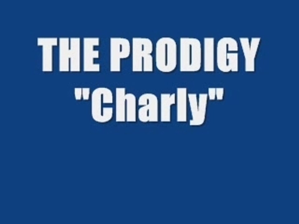 THE PRODIGY - CHARLY