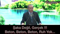 Erdoğan şehircilikten şikayet etti: Beton, beton, beton, orada ruh yok