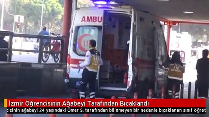 İzmir Öğrencisinin Ağabeyi Tarafından Bıçaklandı
