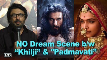 NO Dream Sequence between “Padmavati” & “Khilji”: Bhansali