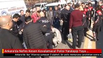 Ankara'da Nefes Kesen Kovalamaca! Polisi Yaralayıp Yaya Olarak Kaçtılar