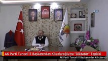 AK Parti Tunceli İl Başkanından Kılıçdaroğlu'na 