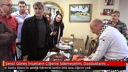 Şenol Güneş İnsanların Ciğerini Sökmeyelim, Dostluklarını Kazanalım