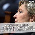 Marine Le Pen mise en examen pour avoir relayé des photos d'exactions de Daesh