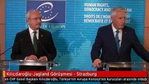 Kılıçdaroğlu-Jagland Görüşmesi - Strazburg