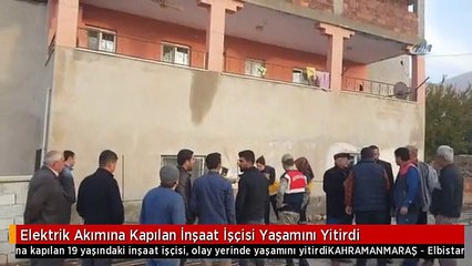 Elektrik Akımına Kapılan İnşaat İşçisi Yaşamını Yitirdi