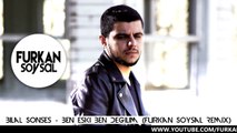 Bilal Sonses - Ben Eski Ben Değilim (Furkan Soysal Remix)