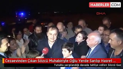 Cezaevinden Çıkan Sözcü Muhabiriyle Oğlu Yerde Sarılıp Hasret Giderdi
