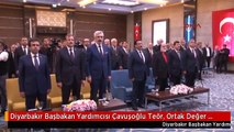 Diyarbakır Başbakan Yardımcısı Çavuşoğlu Teör, Ortak Değer Olan Her Şeye Düşmanek