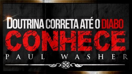 Dotrina correta até o diabo conhece americano Paul Washer
