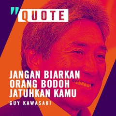 Jangan biarkan orang bodoh jatuhkan kamu