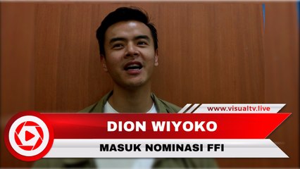 Ini Kata Dion Wiyoko Saat Pertama Kali Masuk Nominasi FFI