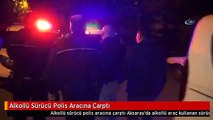 Alkollü Sürücü Polis Aracına Çarptı