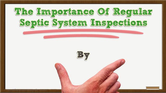 The-Importance-Of-Regular-Septic-System-Inspections