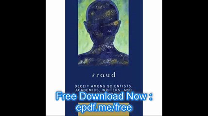 Fraud Deceit Among Scientists, Academics, Writers, and Philanthropists