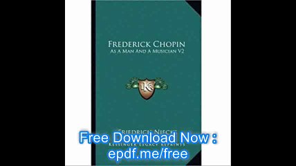 Frederick Chopin As a Man and a Musician V2 (Paperback) - Common