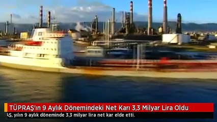 TÜPRAŞ'ın 9 Aylık Dönemindeki Net Karı 3,3 Milyar Lira Oldu