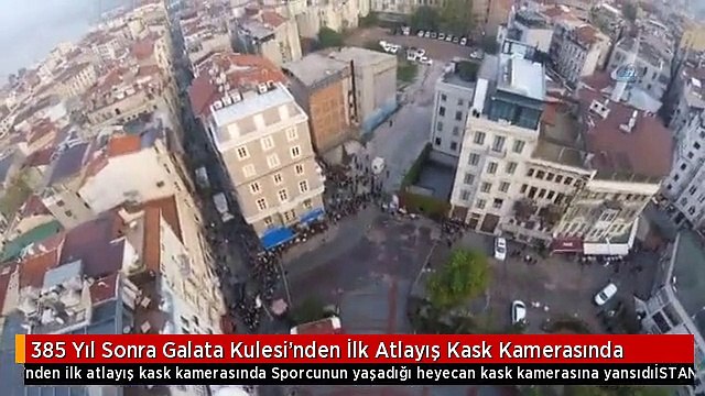 385 Yıl Sonra Galata Kulesi'nden İlk Atlayış Kask Kamerasında