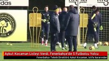 Aykut Kocaman Listeyi Verdi, Fenerbahçe'de 5 Futbolcu Yolcu