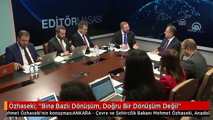 Özhaseki: "Bina Bazlı Dönüşüm, Doğru Bir Dönüşüm Değil"