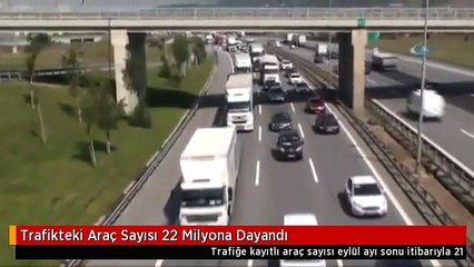 Trafikteki Araç Sayısı 22 Milyona Dayandı