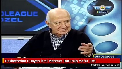 Basketbolun Duayen İsmi Mehmet Baturalp Vefat Etti