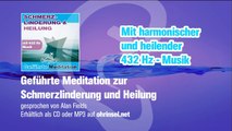 Geführte Meditation - Schmerzen lindern mit 432 Hz Musik