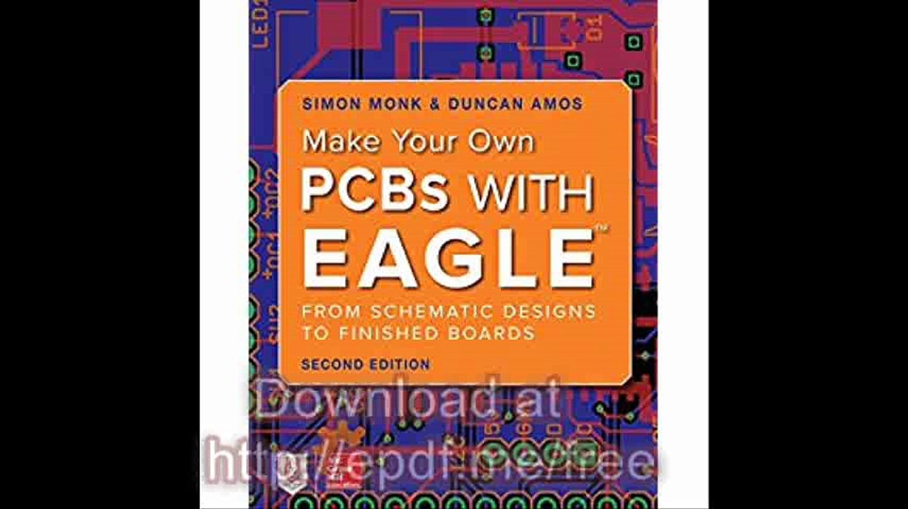 Make Your Own PCBs with EAGLE From Schematic Designs to Finished Boards