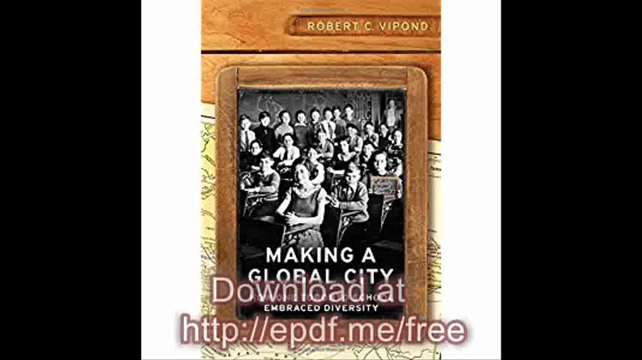 Making a Global City How One Toronto School Embraced Diversity (Munk Series on Global Affairs)