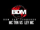 BDM San Fernando / 4tos de Final / Mc Trn vs Ley Mc