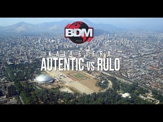 BDM Kallejera / 4tos de Final / Autentic VS Rulo