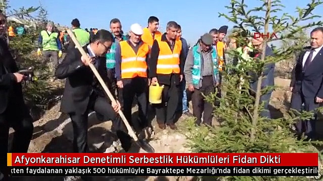 Afyonkarahisar Denetimli Serbestlik Hükümlüleri Fidan Dikti
