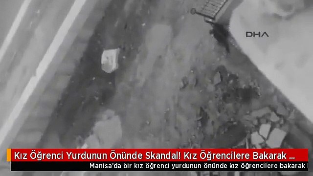 Kız Öğrenci Yurdunun Önünde Skandal! Kız Öğrencilere Bakarak Kendisini Tatmin Etti
