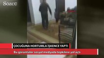 Çocuğuna hortumla işkence yaptı