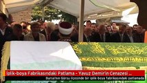 İplik-boya Fabrikasındaki Patlama - Yavuz Demir'in Cenazesi Toprağa Verildi