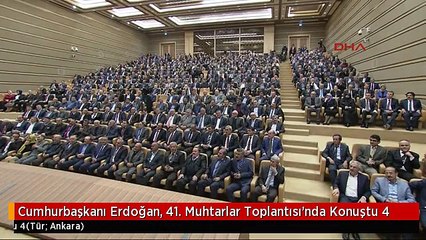 Cumhurbaşkanı Erdoğan, 41. Muhtarlar Toplantısı'nda Konuştu 4