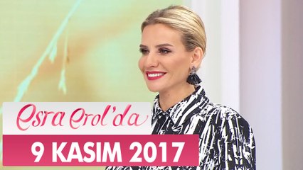 Esra Erol'da 9 Kasım 2017 Perşembe - Tek Parça