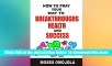 For any device How To Pray Your Way To Breakthroughs, Health And Success  For Full