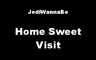 JediWannaBe: Home Sweet Visit