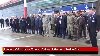 Hakkari Gümrük ve Ticaret Bakanı Tüfenkci, Hakkari'de